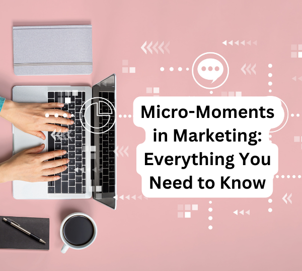 Micro-Moments in Marketing Blog