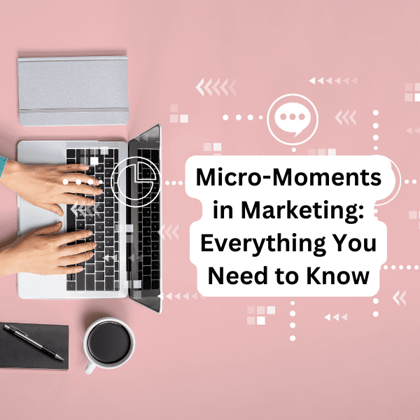 Micro-Moments in Marketing Blog